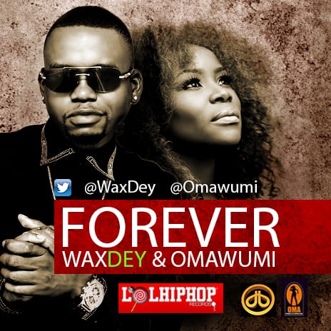 Wax Dey - Forever ft. Omawumi-ART_tooXclusive.com