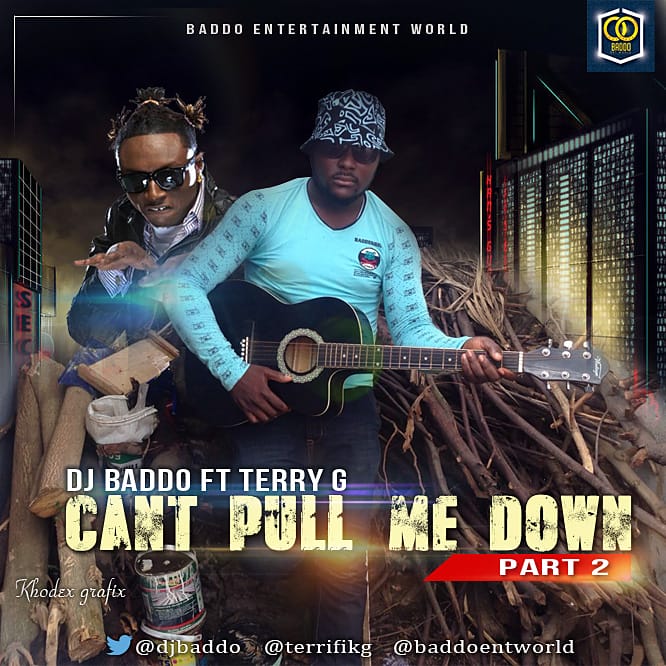 Dj Baddo Ft Terry G - Cant Pull Me Down Part 2