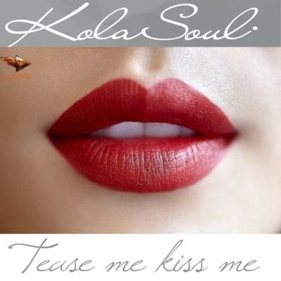Kola-Soul-Tease-Me-Kiss-Me-768x768