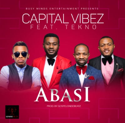 Abasi - Capital Vibez ft. Tekno [ART]