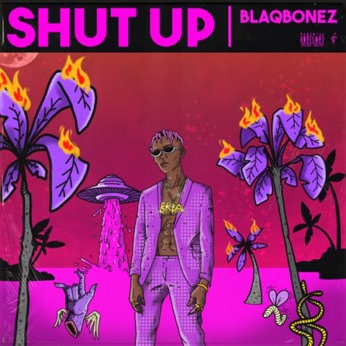 Blaqbonez ”“ Shut Up