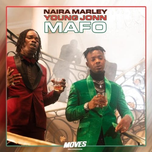 Naira Marley & Young John ”“ Mafo