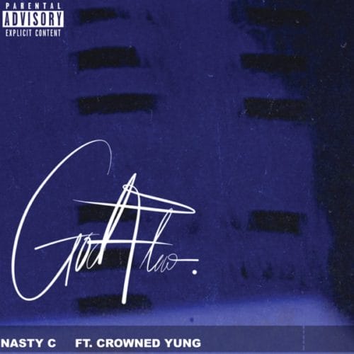 Nasty C ”“ "God Flow" ft. CrownedYung