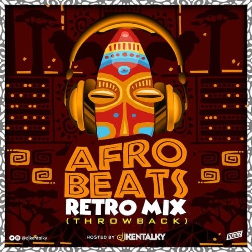 DJ Kentalky ”“ "Afrobeat Retro Mix" (Naija Throwback)