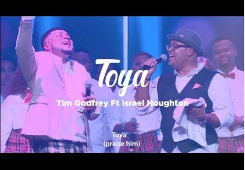 Tim Godfrey x Isreal Houghton - Toya