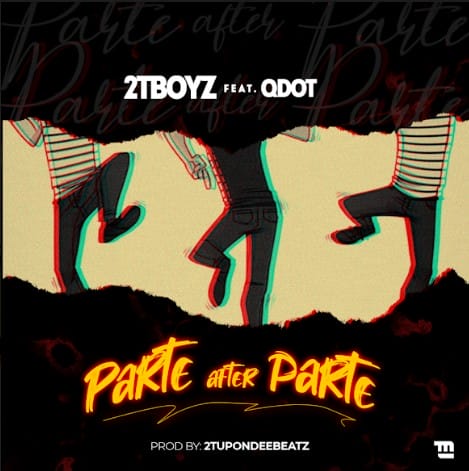 2TBoyz x QDot - "Parte After Parte"