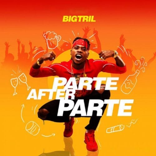 BigTril - "Parte After Parte"