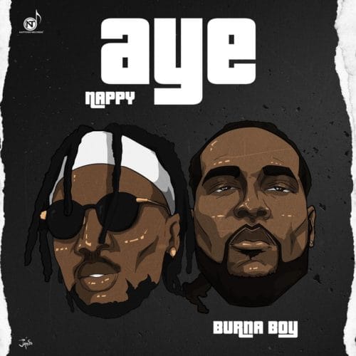Nappy - "AYE" ft. Burna Boy