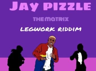 Jay Pizzle – The Matrix (Legwork Riddim)