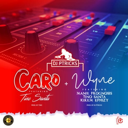 DJ Ptricks - "Caro" ft. Tino Santa + "Wyne"