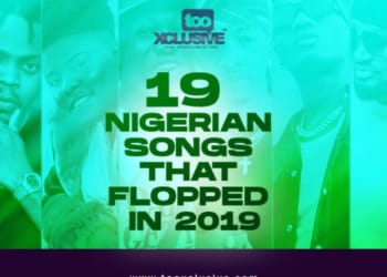 19 Nigerian Songs That Flopped In 2019