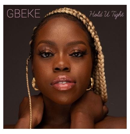 Gbeke - "Hold U Tight"