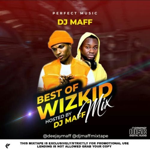 DJ Maff - "Best Of Wizkid Mixtape"