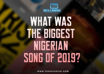 What Was The Biggest Nigerian Song Of 2019?