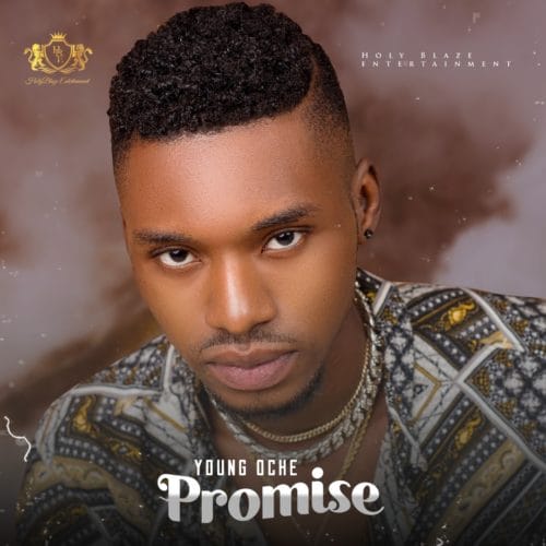 Young Oche - "Promise"