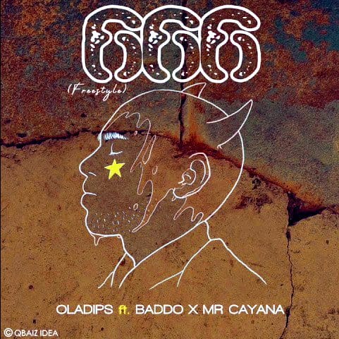 OlaDips ”“ "666" (Freestyle) ft. Olamide Baddo, Mr Cayana