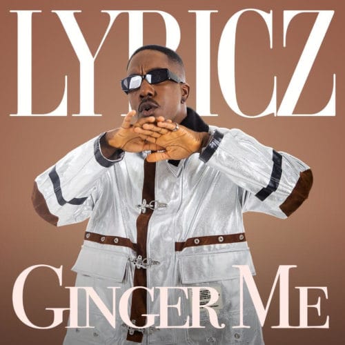 Lyricz - Ginger Me