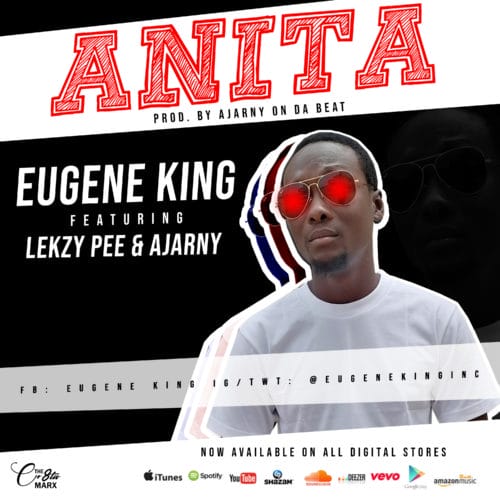 Eugene King - "Anita" ft. Ajarny, Lekzy Pee