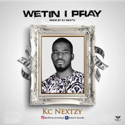 Kc Nextzy - Watin I Pray