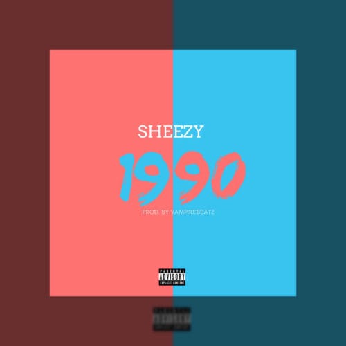 Sheezy - "1990"