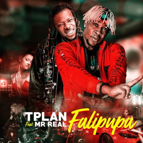 TPlan - "Falipupa" ft. Mr Real (Legbegbe)