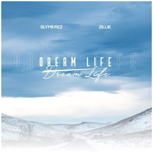 Slymkrez X Zillie - Dream Life
