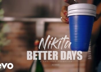 [Video] Nikita - "Better Days"
