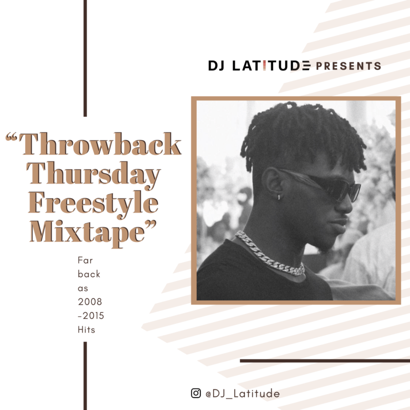 DJ Latitude - ThrowBack Thursday Freestyle Mixtape