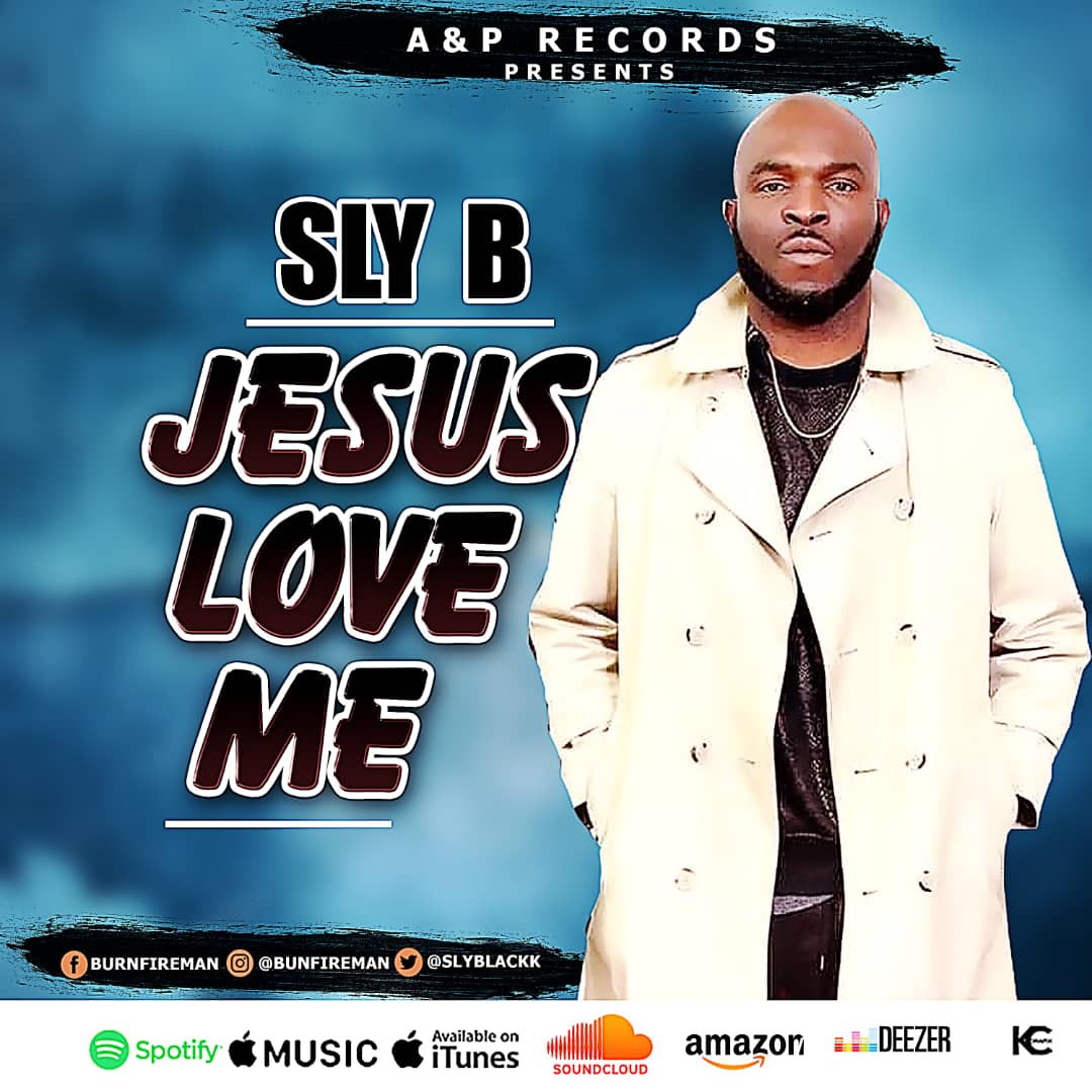 SLY B - "Jesus Love Me"