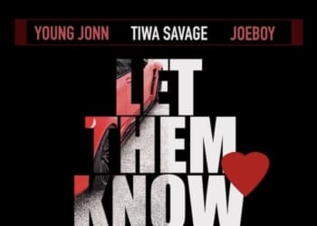 Young Jonn Ft. Tiwa Savage x Joeboy – Let Them Know