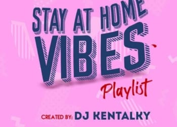 DJ Kentalky - "Stay At Home Vibes Playlist" (Afrobeat)