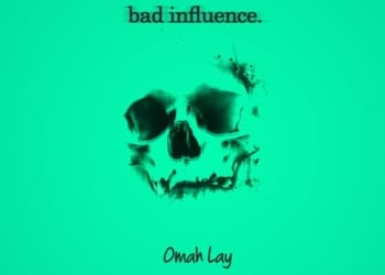 Omah Lay Bad Influence