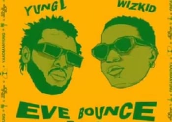 Yung L ft. Wizkid – Eve Bounce (Remix)