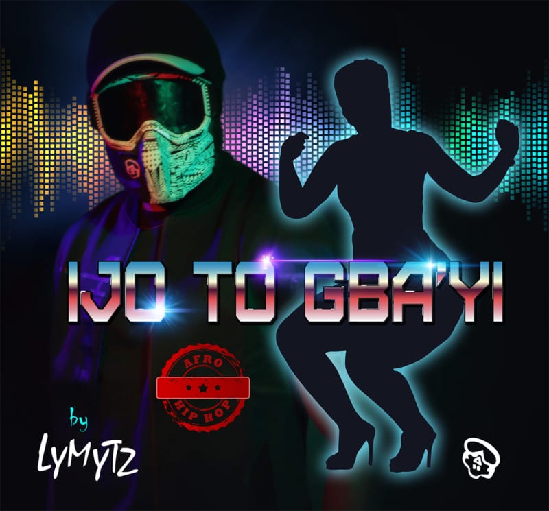 LYMYTZ - Ijo To Gbayi (Hip Hop)