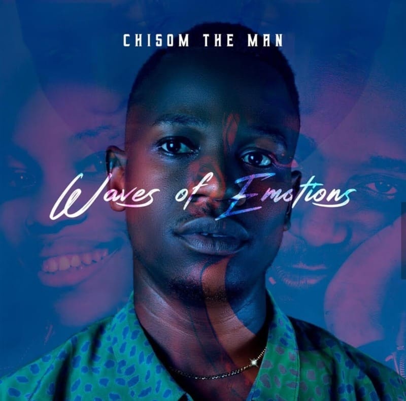 Chisom The Man - "Waves Of Emotions"