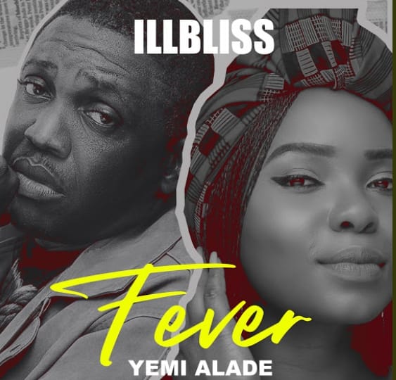 iLLBliss ”“ "Fever" ft. Yemi Alade