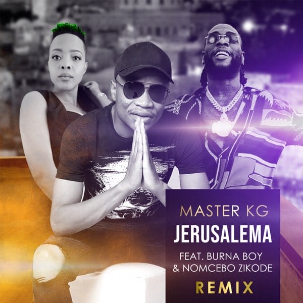Master KG Jerusalema (Remix) Burna Boy, Nomcebo Zikode