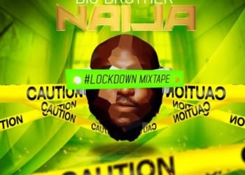 DJ Big N Big Brother Naija 2020 Lockdown Mix