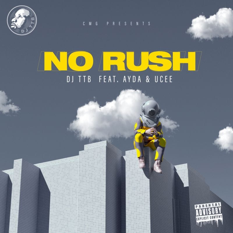 DJ TTB - No Rush Ayda Ucee