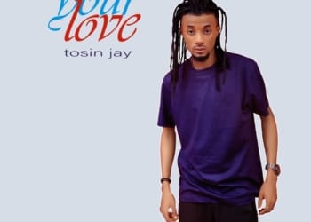 Tosin Jay Your Love