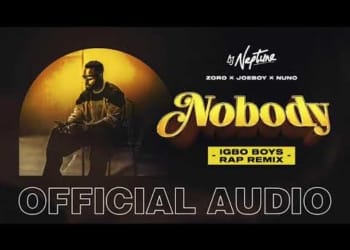 DJ Neptune Nobody (Igbo Boys Rap Remix) Joeboy, Nuno, Zoro