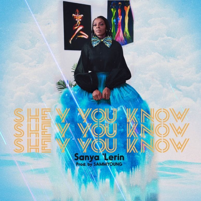 Sanya 'Lerin Shey You Know