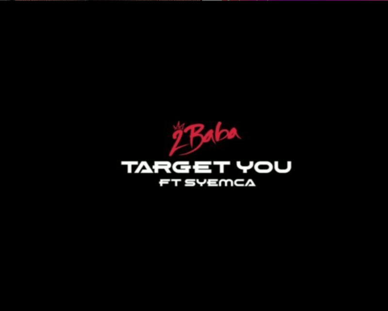 2Baba Target You Syemca