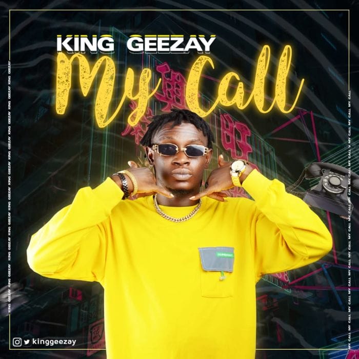 King Geezay My Call