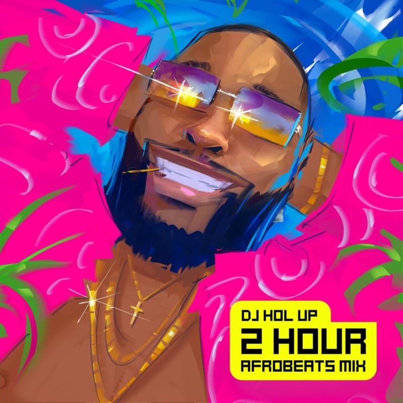 DJ Hol Up Afrobeats Mix 2020