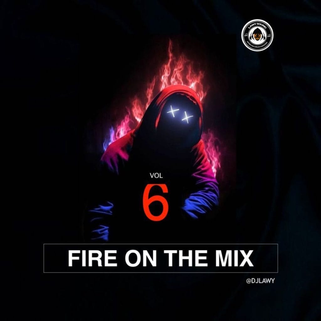 DJ Lawy Fire On The Mix Vol. 6