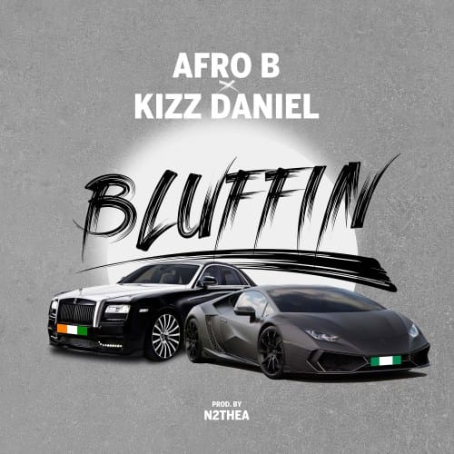 Afro B, Kizz Daniel Bluffin