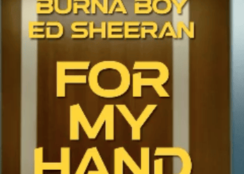 Burna Boy Ed Sheeran For My Hand LYRICS