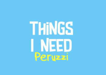 Peruzzi Things I Need Lyrics