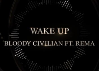 Bloody Civilian Rema Wake Up Lyrics